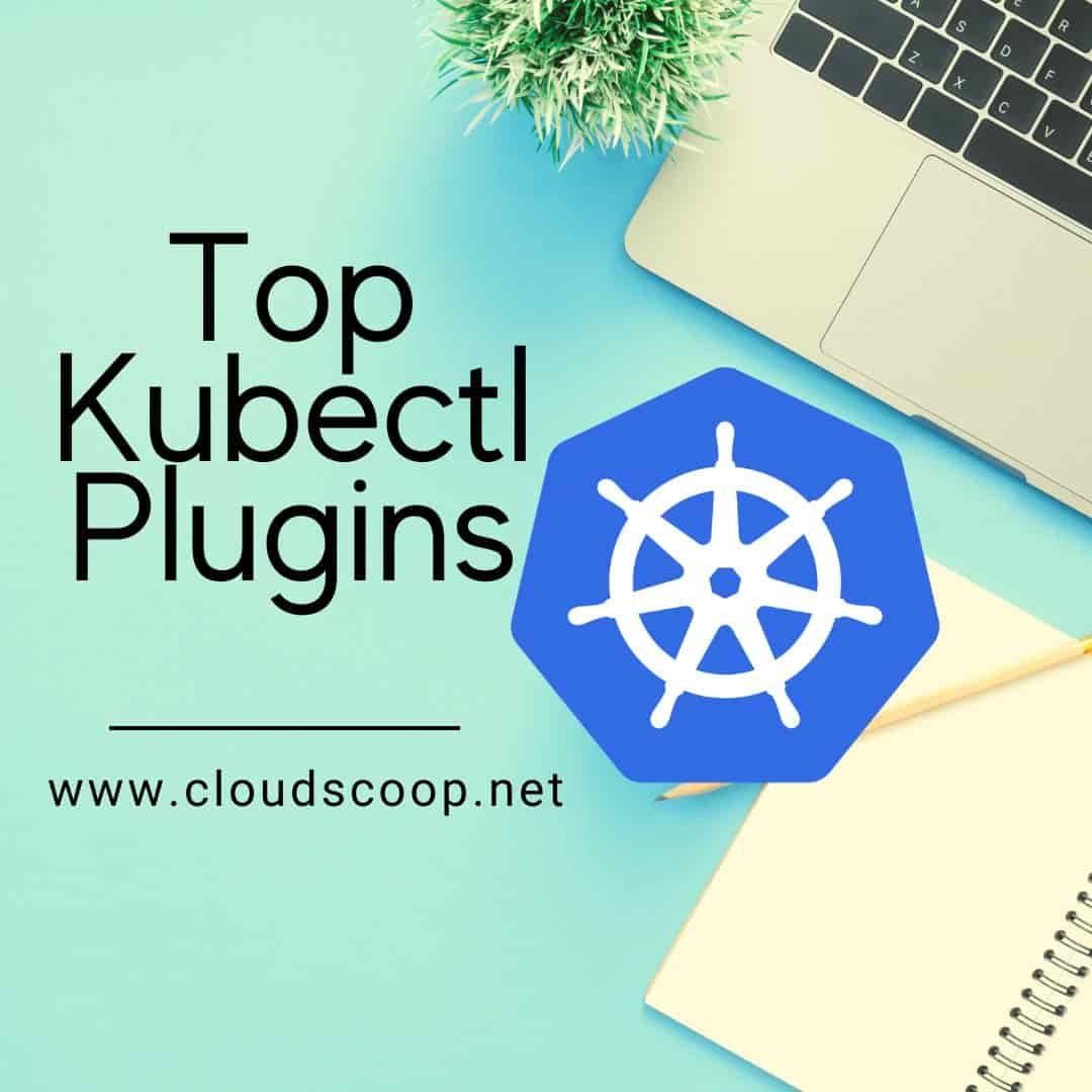 Top kubcectl plugins_cloudscoop